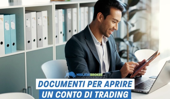 Quali documenti devo fornire per aprire un conto di trading?